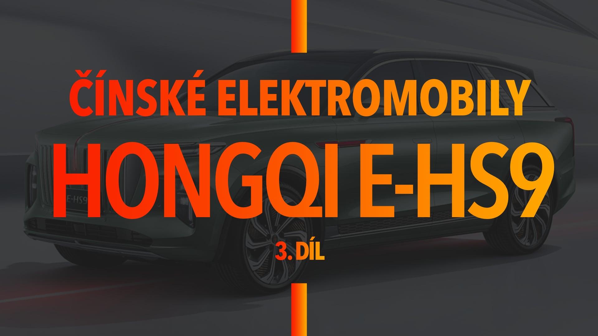 Čínské elektromobily v Evropě – HongQi E-HS9 je odpovědí na Rolls Royce (3. díl)