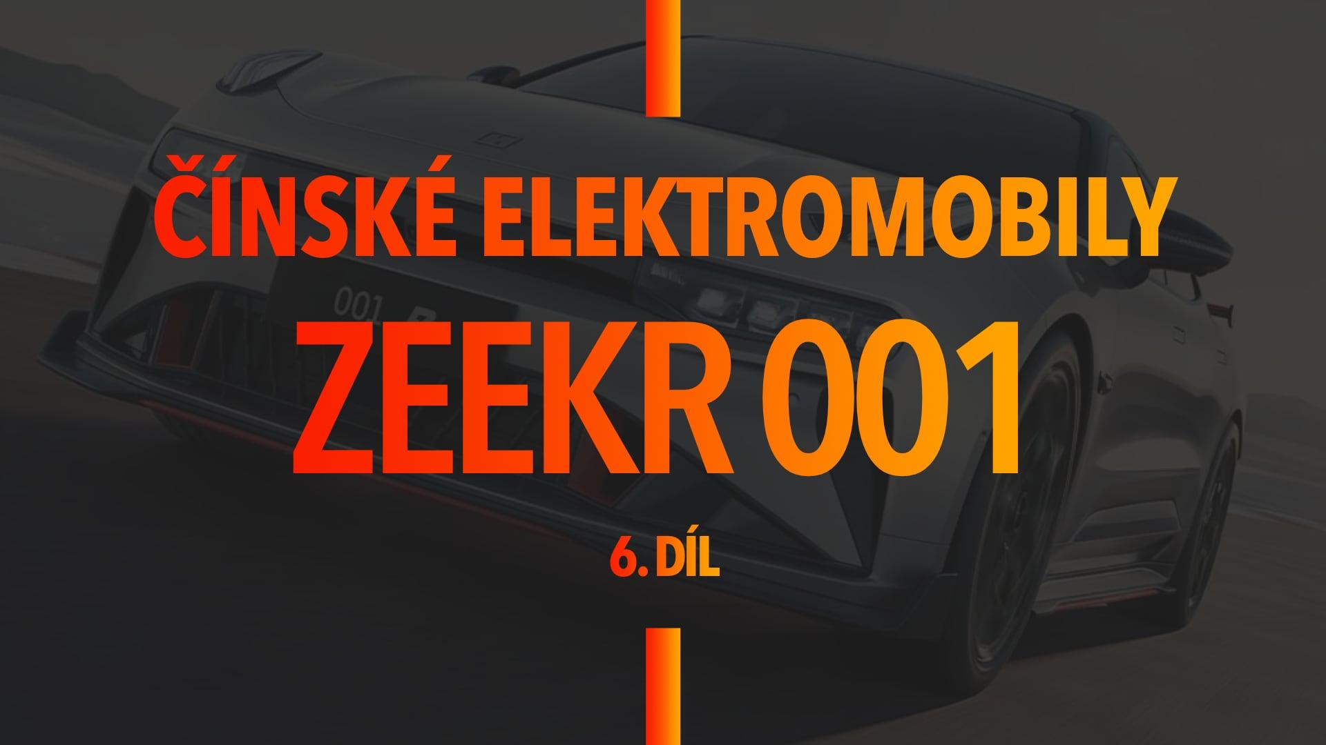 Čínské elektromobily v Evropě – Zeekr 001 jde po krku nejvýkonnější Tesle (6. díl)