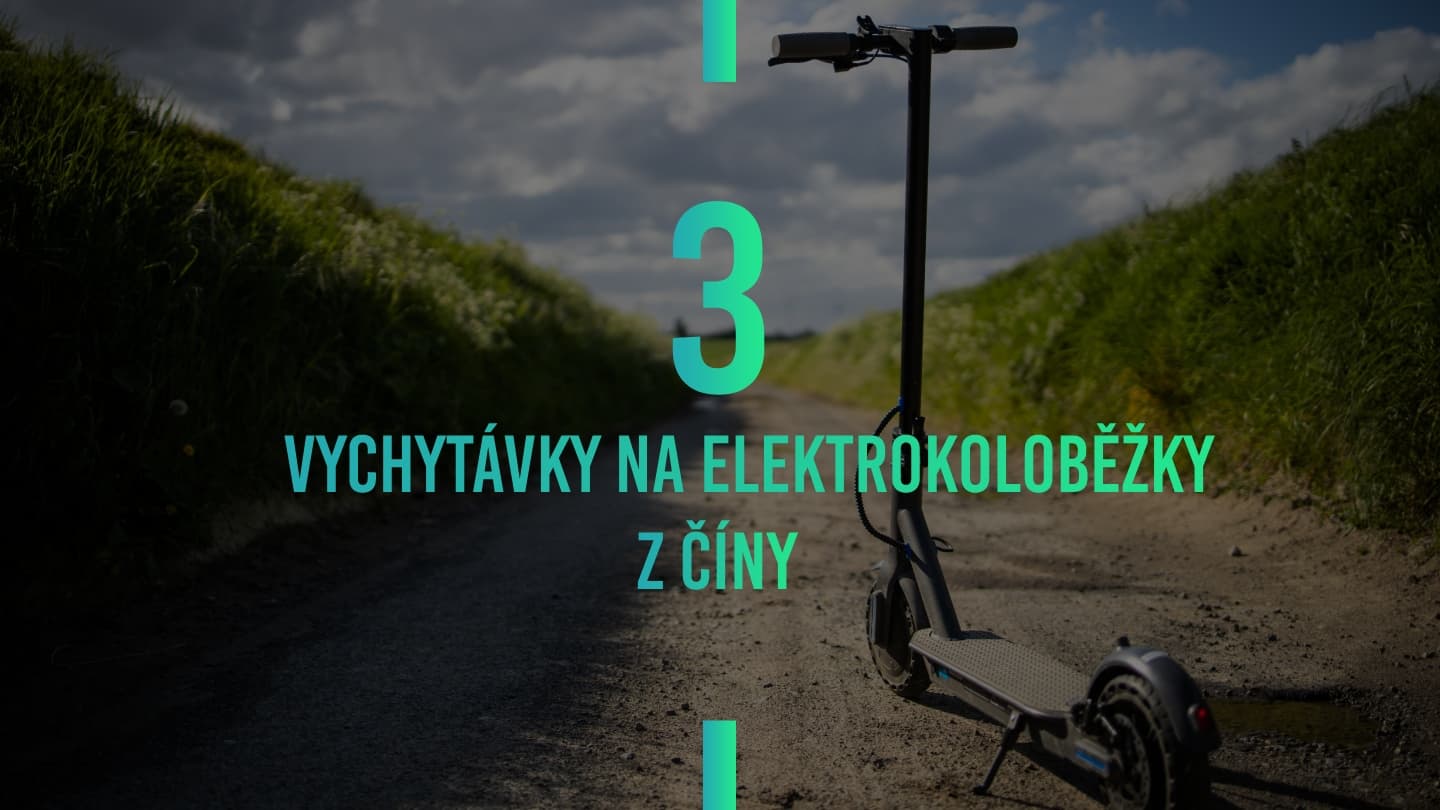 Přinášíme již sedmý díl našich vychytávek na elektrokoloběžky z Číny