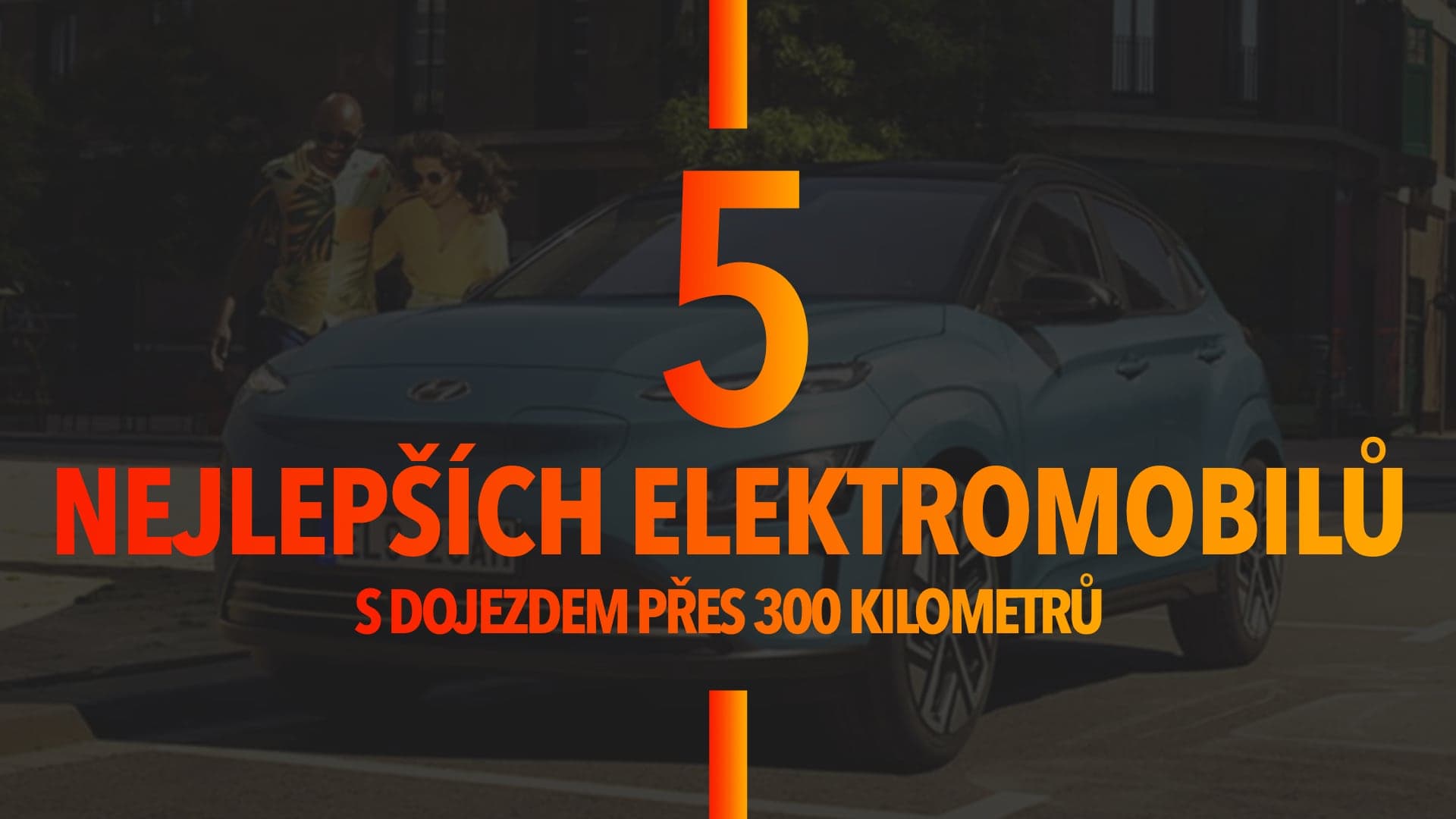 Vybrali jsme 5 nejlepších elektromobilů, které mají dojezd přes 300 km